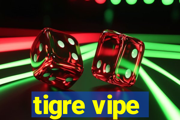 tigre vipe